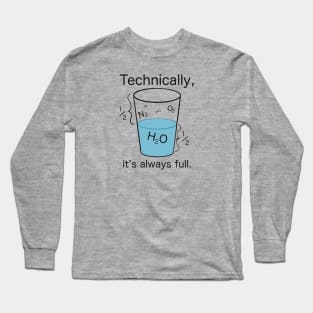 Half full, or half empty? Long Sleeve T-Shirt